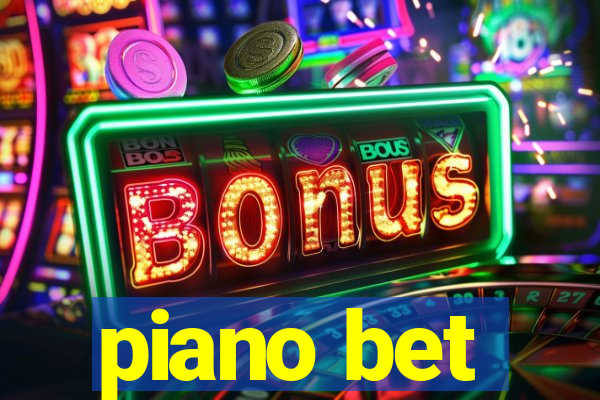 piano bet